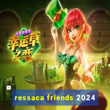 ressaca friends 2024